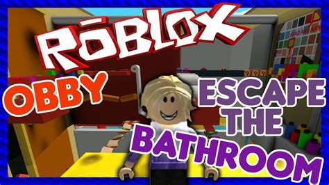 Escape The Bathroom Roblox Obby Youtube