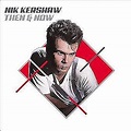 Nik Kershaw - Then & Now [DVD]: Amazon.co.uk: Nik Kershaw: DVD & Blu-ray