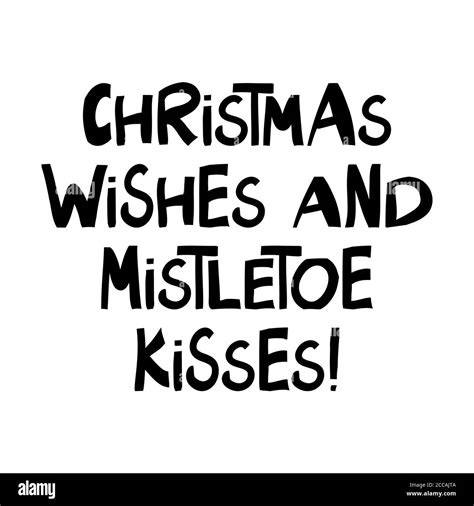 Christmas Wishes And Mistletoe Kisses Winter Holidays Quote Cute Hand