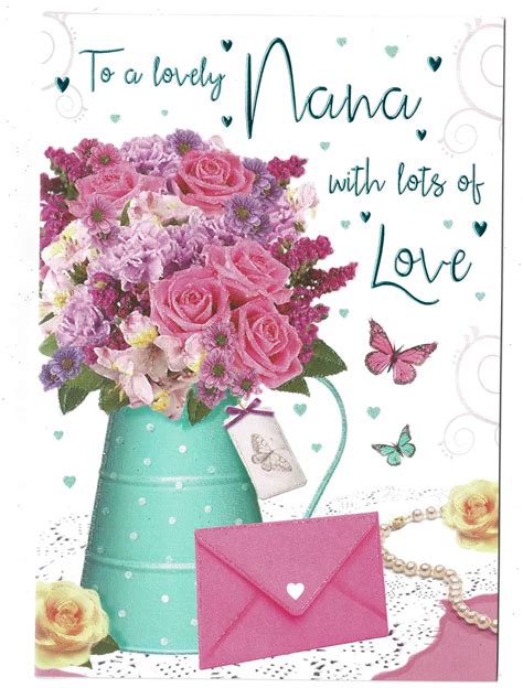 Nana Birthday Card To A Lovely Nana With Lots Of Love With Love Ts And Cards