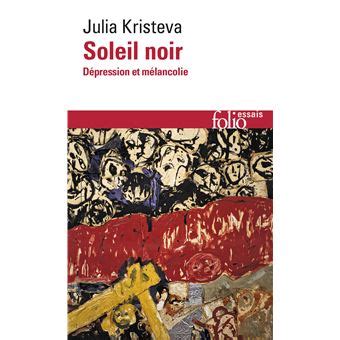 Soleil Noir D Pression Et M Lancolie Poche Julia Kristeva Achat Livre Fnac