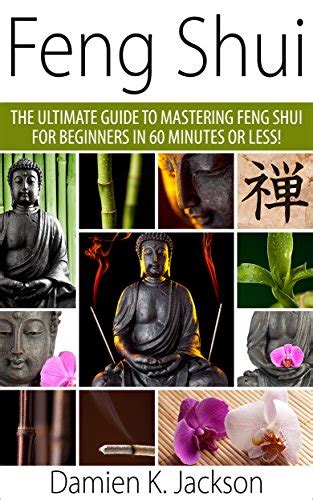 Feng Shui The Ultimate Guide To Mastering Feng Shui For Beginners In
