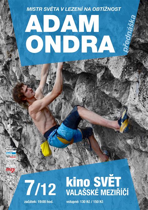 As rock climbing transitions into the limelight at the upcoming tokyo olympics, adam ondra is the torchbearer redefining what's possible in the sport today. ADAM ONDRA - MISTR SVĚTA V LEZENÍ NA OBTÍŽNOST (PŘEDNÁŠKA ...