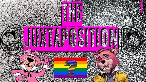 Lgbtq Snagglepuss Reboot The Juxtaposition Ep1 Youtube