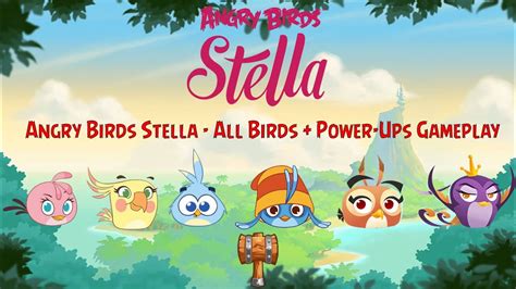 Angry Birds Stella All Birds Power Ups Gameplay Youtube