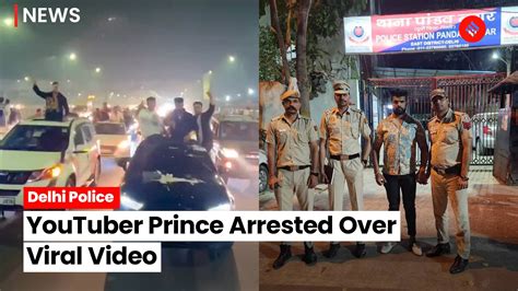 Youtuber Prince Arrested By Delhi Police After Video Of Birthday