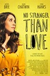 No Stranger Than Love Tickets & Showtimes | Fandango