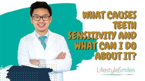 what causes teeth sensitivity and what can i do about it youtube