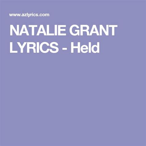 Natalie Grant Lyrics Held Lyrics Controversial Topics Hold On