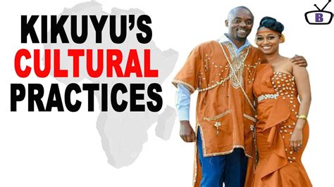 Major Cultural Practices Of The Kikuyu People YouTube