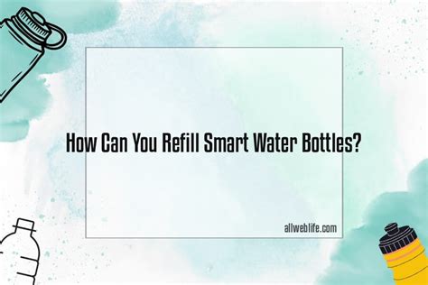 Can You Refill Smart Water Bottles All Web Life