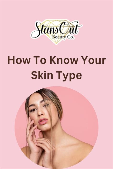 How To Know Your Skin Type 5 Ways To Identify Your Skin Types