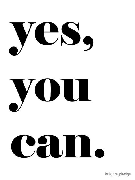 Yes You Can Motivational Quote Poster For Sale By Knightsydesign