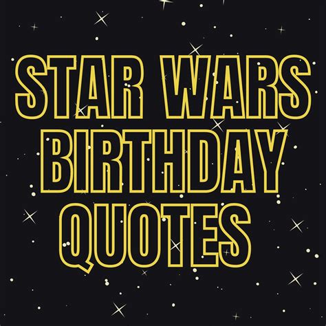 Star Wars Birthday Quotes Out Of This Galaxy Darling Quote