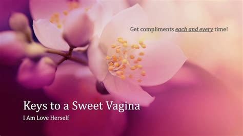 Secrets To A Sweet Smelling And Tasting Vagina Receive Compliments