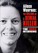 Aileen Wuornos : The Selling of a serial killer - Filme 1992 - AdoroCinema