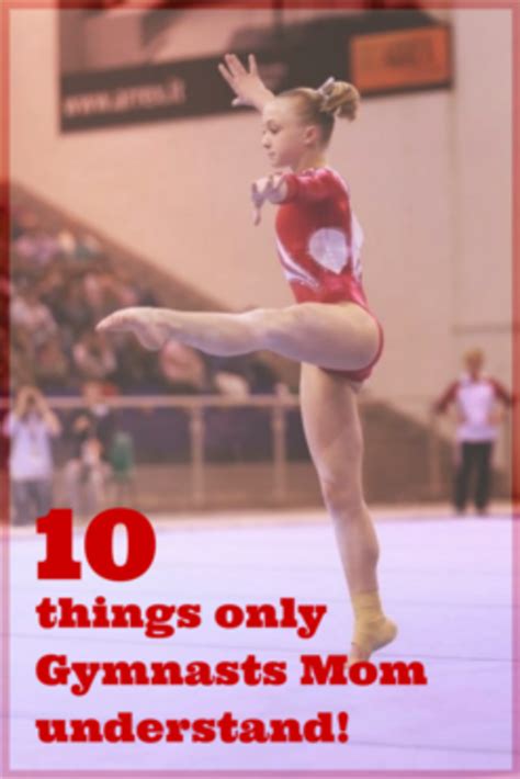 10 Things Only Gymnasts Moms Understand Howtheyplay Sports