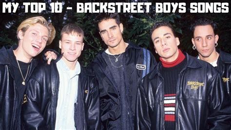 My Top 10 Backstreet Boys Songs Youtube