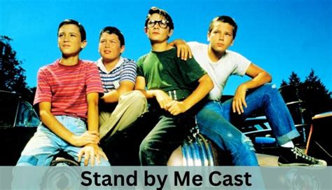 Stand By Me Cast A Look At Their Incredible Journeys Domain Trip