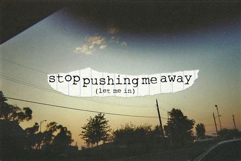 Stop Pushing Me Away Peachhcake Flickr