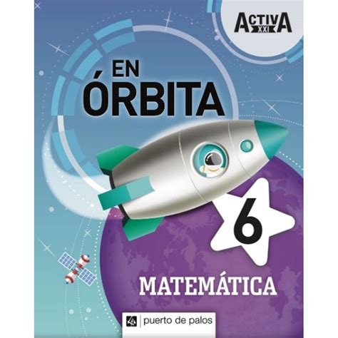 Matematica En Orbita 6 Activa Xxi Sbs Librerias
