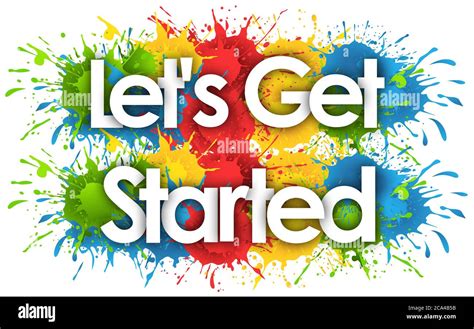 Lets Get Started In Splashs Background Stock Photo Alamy