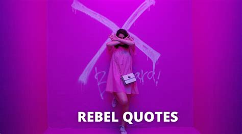 65 Rebel Quotes On Success In Life Overallmotivation