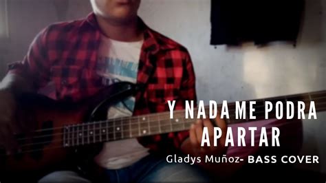 Nada Me Podrá Apartar Gladys Muñoz Bass Cover Youtube