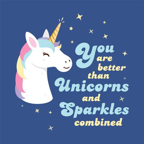 Compliment Day You Are Better Than Unicorns And Sparkles Combines