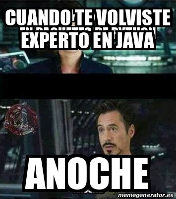 Meme Personalizado Cuando Te Volviste Experto En Java Anoche