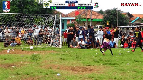 Maestro Fc Vs Palestine Fc Semi Final Liga Tarkam Banten Zona Tangerang Adu Penalti Youtube