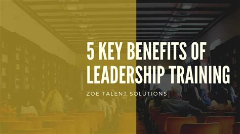 5 Key Benefits Of Leadership Training Zoe Talent Solutions