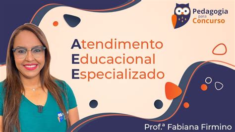 Sobre O Atendimento Educacional Especializado Aee Assinale A