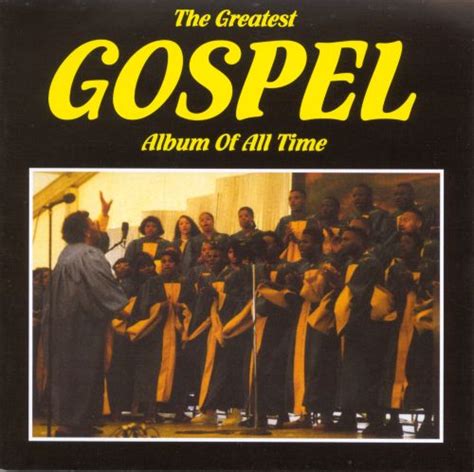 The Greatest Gospel Album Of All Time Various Artists Songs