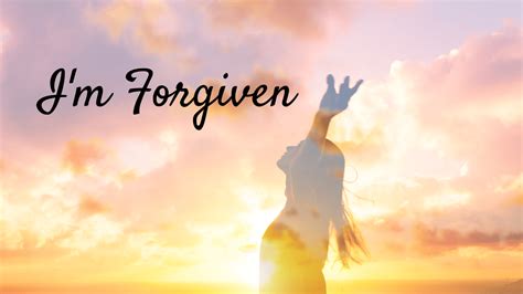 7 Promises Im Forgiven Part Six ~ Sparking Wisdom