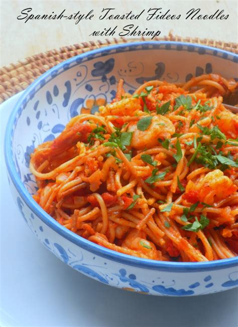 Spanish Style Toasted Fideos Noodles With Shrimp Weave A Thousand Flavors