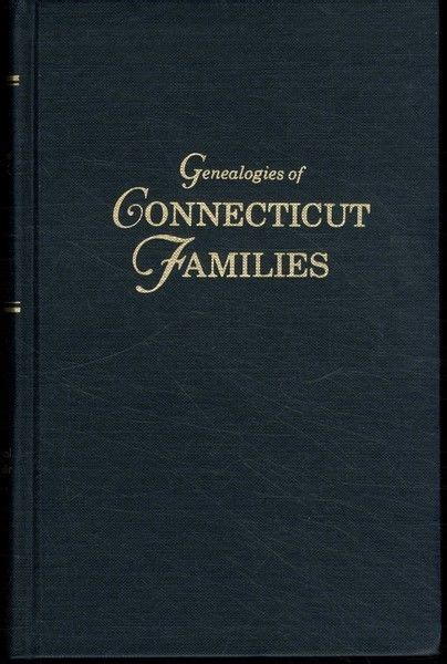 Genealogies Of Connecticut Families From The New England Historical And