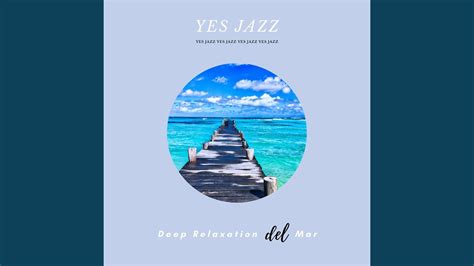 deep relaxation del mar 9 youtube
