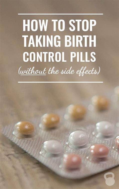 How To Stop Taking Birth Control Without Side Effects Birth Control Getting Off Birth