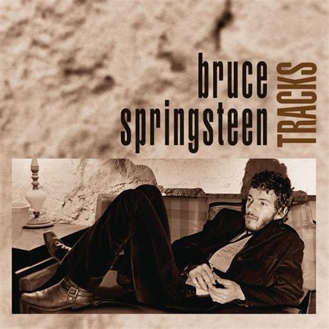 Bruce Springsteen Tracks Lyrics And Tracklist Genius