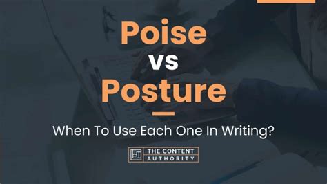 Poise Vs Posture When To Use Each One In Writing