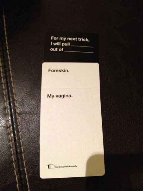 Cards Against Humanity Funniest Cards Against Humanity Cards Of Humanity Offensive Humor