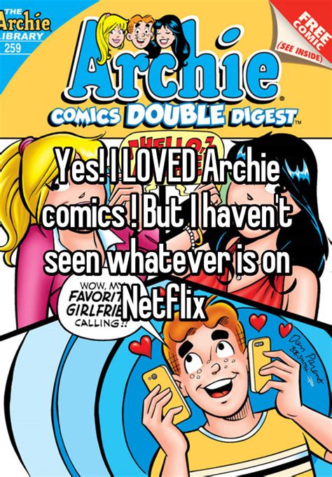 Yes I Loved Archie Comics But I Havent Seen Whatever Is On Netflix