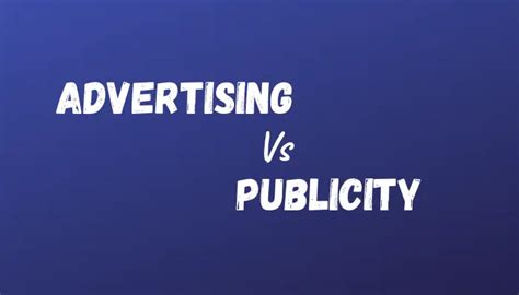 Difference Between Advertising And Publicity Differs From
