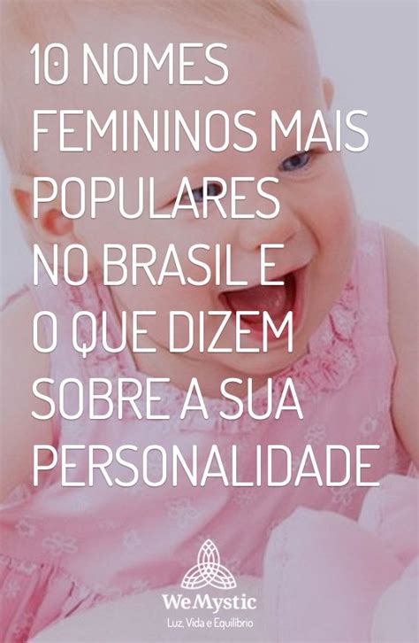 10 Nomes Femininos Mais Populares No Brasil E O Que Dizem Sobre A Sua