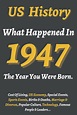 What Happened In US History 1947 The Year You Were Born: Back In 1947 ...
