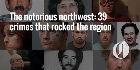 The Notorious Northwest 39 Crimes That Rocked The Region