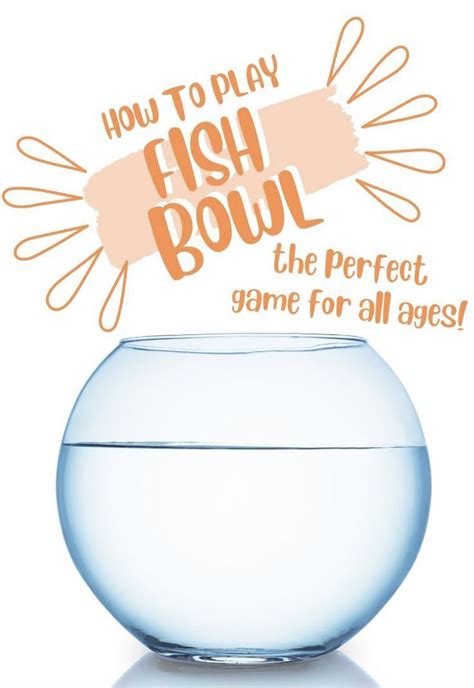 How To Play The Fishbowl Game Variations And Rules Fun Attic