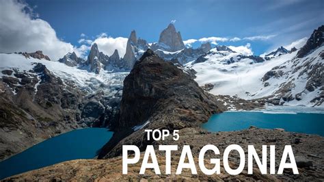 Top 5 Places And Things To Do In Patagonia Youtube