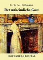 Der unheimliche Gast eBook : E. T. A. Hoffmann: Amazon.de: Bücher